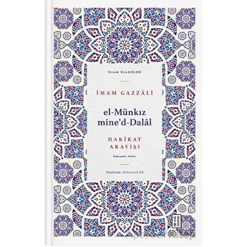El Münkız Mided-Dalal - Hakikat Arayışı - İmam Gazzali - Ketebe Yayınları
