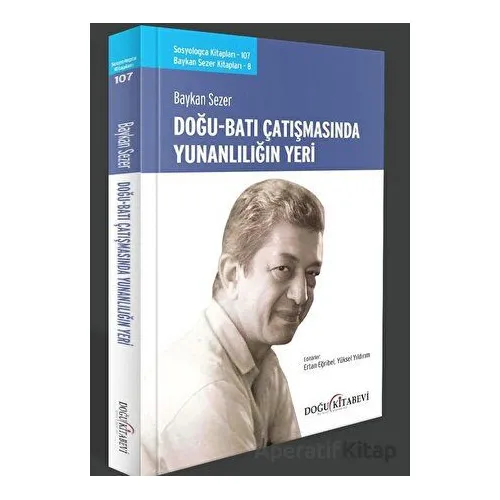 Doğu Batı Çatışmasında Yunanlılığın Yeri - Baykan Sezer - Doğu Kitabevi
