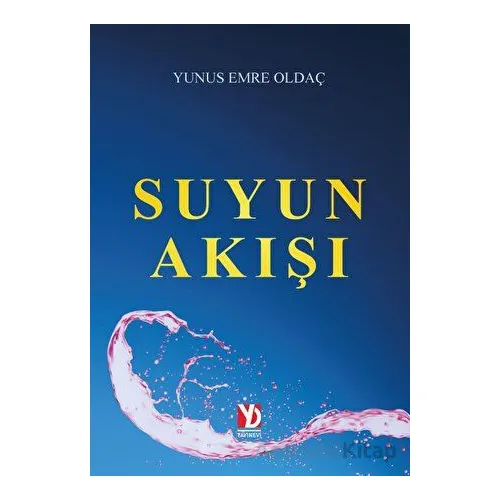 Suyun Akışı - Yunus Emre Oldaç - Yazardan Direkt Yayınevi