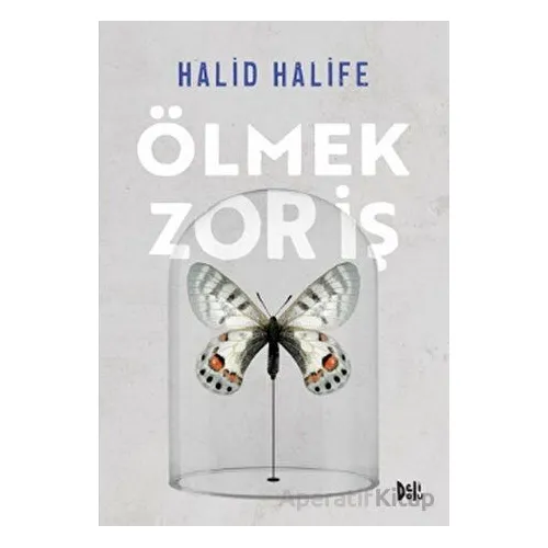 Ölmek Zor İş - Halid Halife - Delidolu