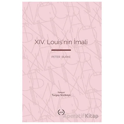 XIV. Louis’nin İmali - Peter Burke - Islık Yayınları