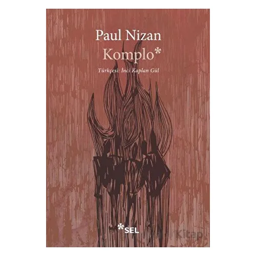 Komplo - Paul Nizan - Sel Yayıncılık