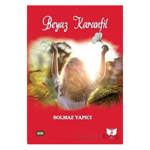 Beyaz Karanfil - Solmaz Yapıcı - Ateş Yayınları