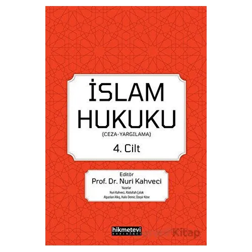 İslam Hukuku 4.cilt (Ceza -Yargılama) - Nuri Kahveci - Hikmetevi Yayınları