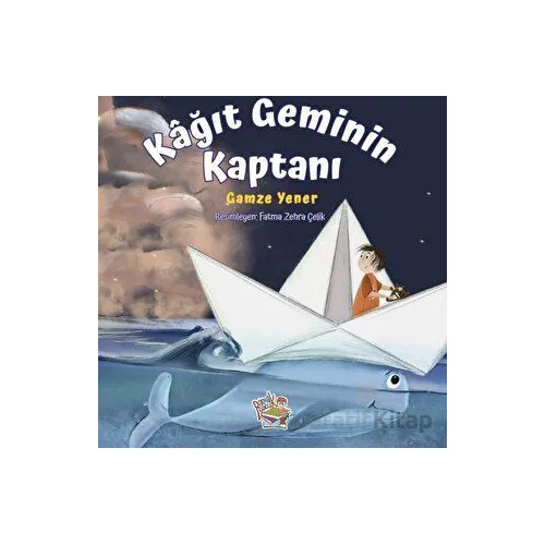 Kağıt Geminin Kaptanı - Gamze Yener - Parmak Çocuk Yayınları
