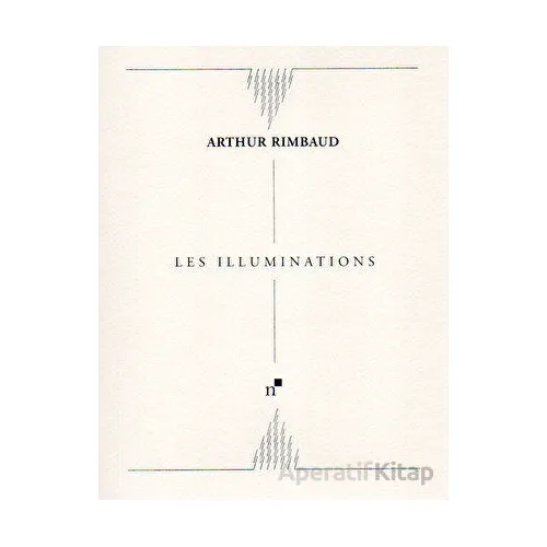 Illuminatıons - Arthur Rimbaud - Norgunk Yayıncılık