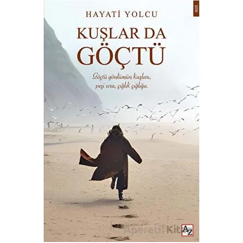 Kuşlar da Göçtü - Hayati Yolcu - Az Kitap