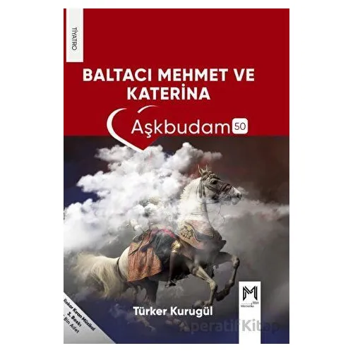 Baltacı Mehmet Ve Katherina - Türker Kurugül - Memento Mori