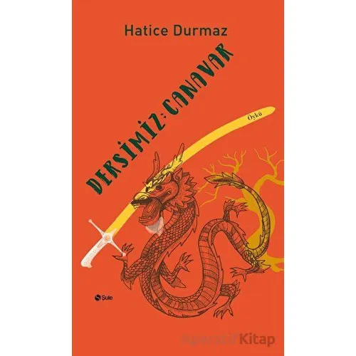 Dersimiz: Canavar - Hatice Durmaz - Şule Yayınları