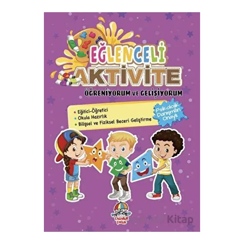 Eğlenceli Aktivite Öğreniyorum ve Gelişiyorum - Kolektif - Yağmur Çocuk