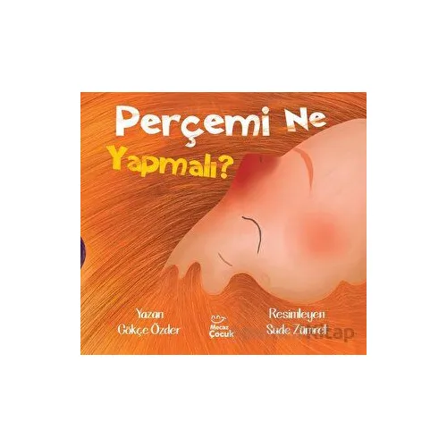 Perçemi Ne Yapmalı? - Gökçe Özder - Mecaz Çocuk