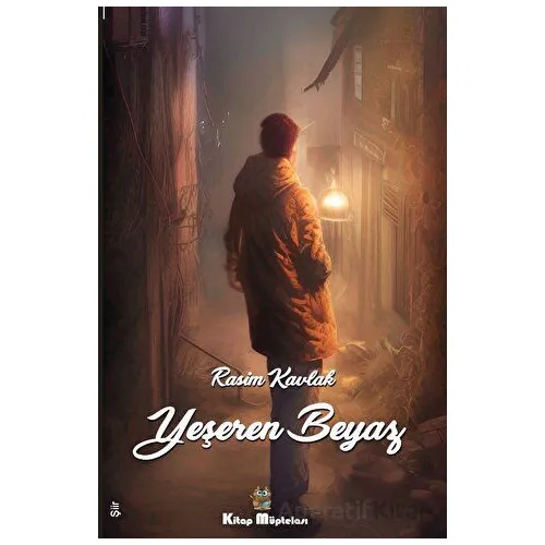 Yeşeren Beyaz - Rasim Kavlak - Kitap Müptelası Yayınları