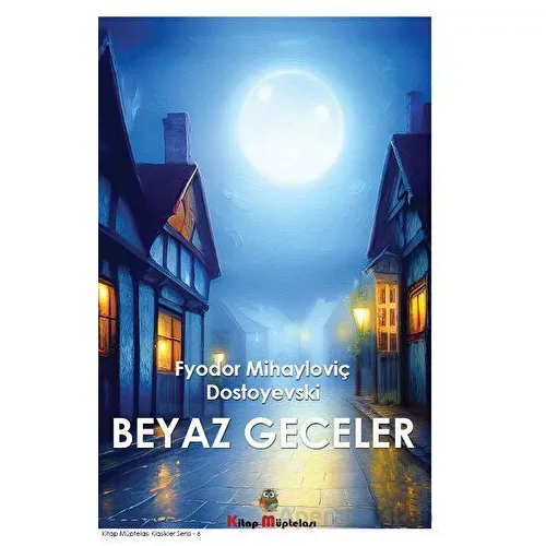 Beyaz Geceler - Fyodor Mihayloviç Dostoyevski - Kitap Müptelası Yayınları