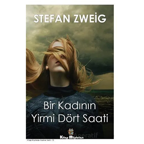 Bir Kadının Yirmi Dört Saati - Stefan Zweig - Kitap Müptelası Yayınları
