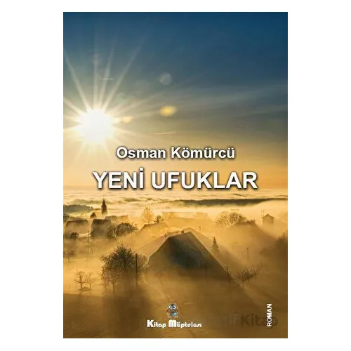 Yeni Ufuklar - Osman Kömürcü - Kitap Müptelası Yayınları