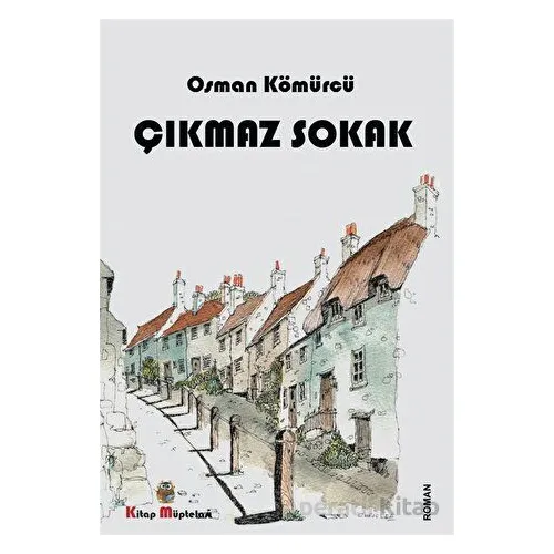Çıkmaz Sokak - Osman Kömürcü - Kitap Müptelası Yayınları