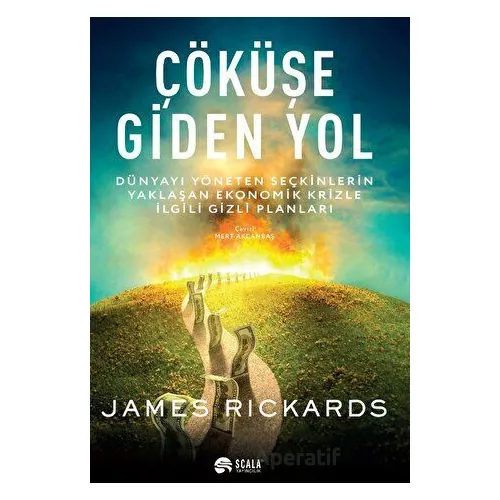 Çöküşe Giden Yol - James Rickards - Scala Yayıncılık