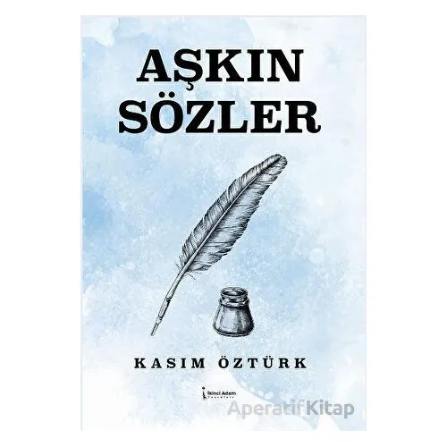 Aşkın Sözler - Kasım Öztürk - İkinci Adam Yayınları