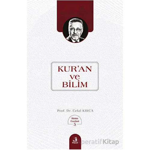 Kuran ve Bilim - Celal Kırca - Fecr Yayınları
