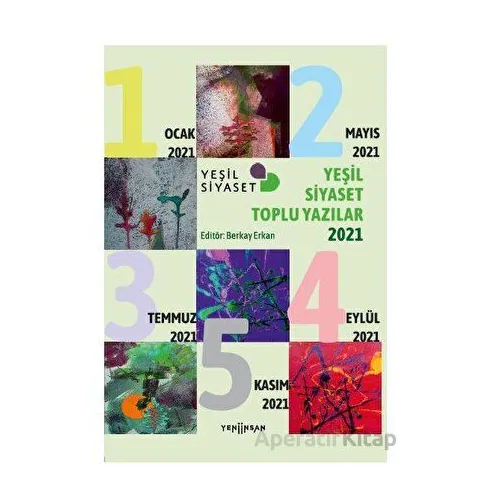 Yeşil Siyaset Toplu Yazılar - 2021 - Kolektif - Yeni İnsan Yayınevi
