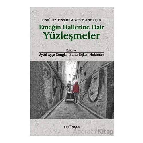 Emeğin Hallerine Dair Yüzleşmeler - Kolektif - Yeni İnsan Yayınevi
