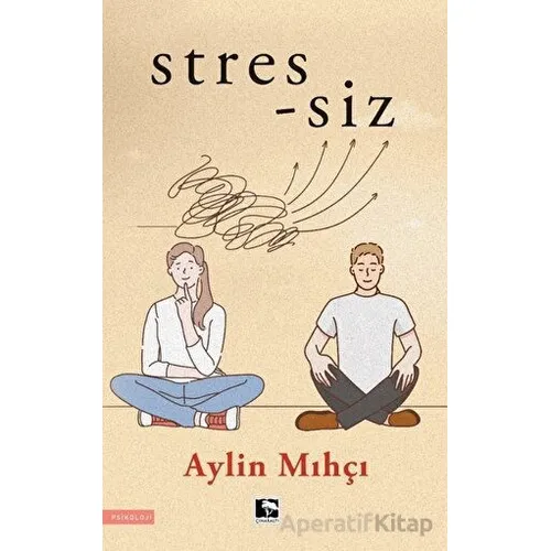 Stres-siz - Aylin Mıhçı - Çınaraltı Yayınları