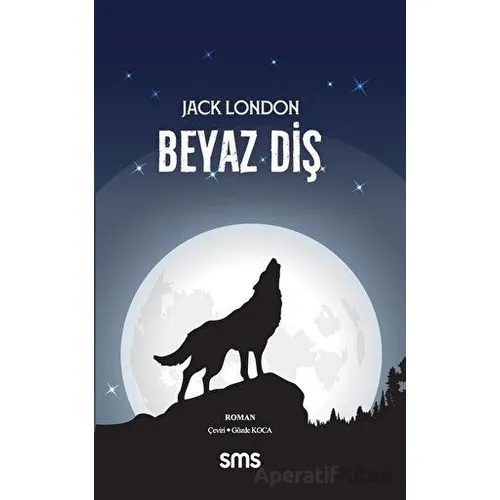 Beyaz Diş - Jack London - Sms Yayınları