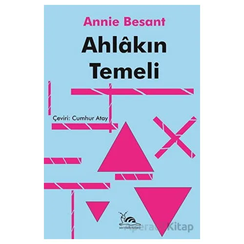 Ahlakın Temeli - Annie Besant - Sarmal Kitabevi