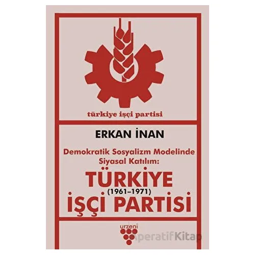 Türkiye İşçi Partisi - Erkan İnan - Urzeni Yayıncılık