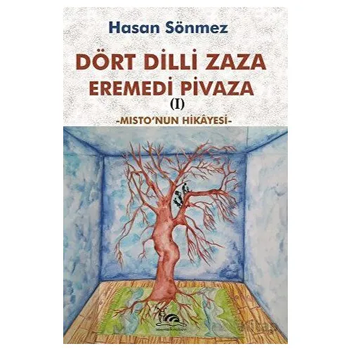 Dört Dilli Zaza Eremedi Pivaza - Mistonun Hikayesi - Hasan Sönmez - Sarmal Kitabevi