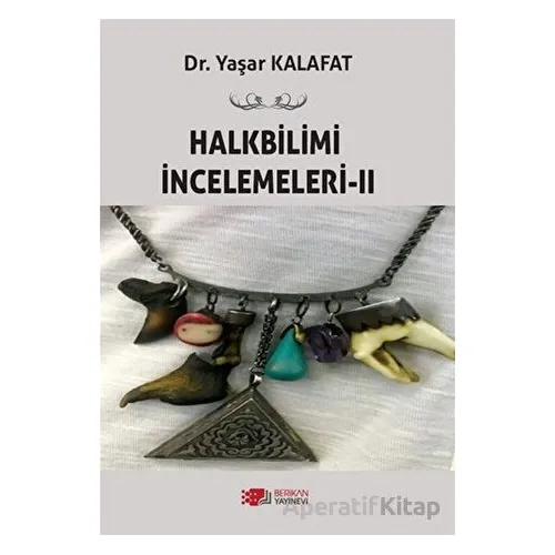 Halkbilimi İncelemeleri-2 - Yaşar Kalafat - Berikan Yayınevi