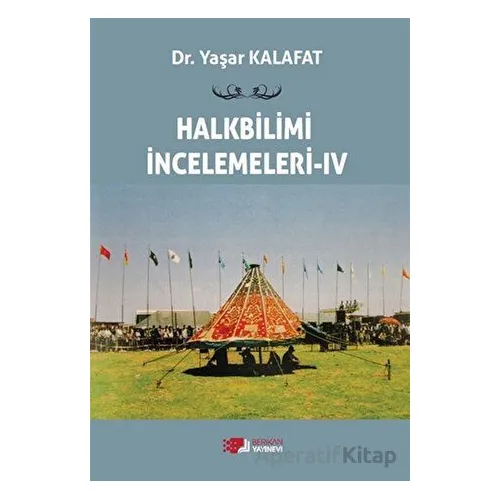Halkbilimi İncelemeleri- 4 - Yaşar Kalafat - Berikan Yayınevi