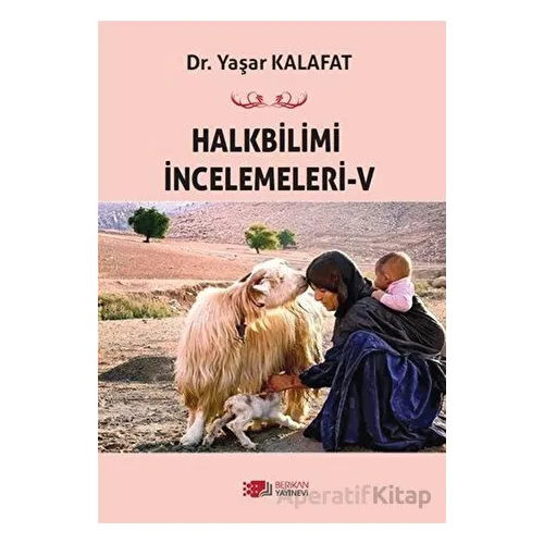 Halkbilimi İncelemeleri- 5 - Yaşar Kalafat - Berikan Yayınevi