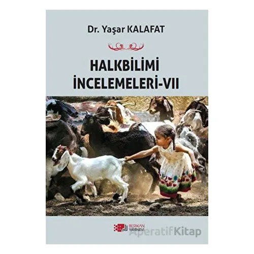 Halkbilimi İncelemeleri-7 - Yaşar Kalafat - Berikan Yayınevi