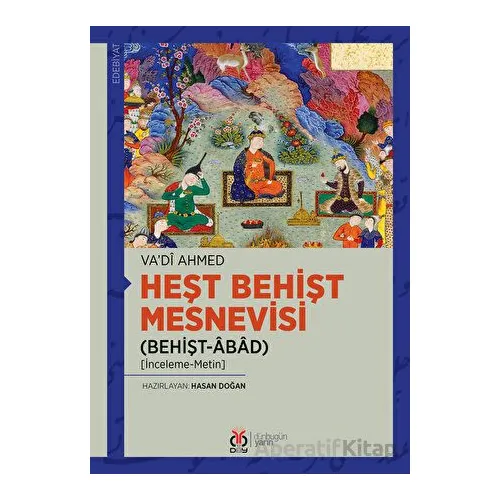 Heşt Behişt Mesnevisi (Behişt-Abad) - Vadi Ahmed - DBY Yayınları