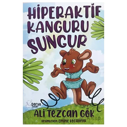 Hiperaktif Kanguru Sungur - Ali Tezcan Gök - Parya Kitap