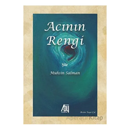 Acının Rengi - Muhsin Salman - Baygenç Yayıncılık