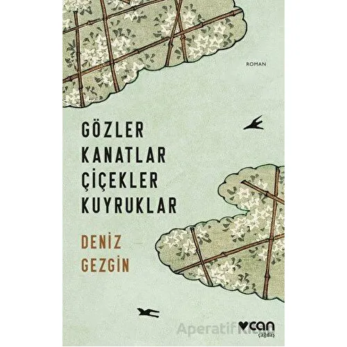 Gözler Kanatlar Çiçekler Kuyruklar - Deniz Gezgin - Can Yayınları