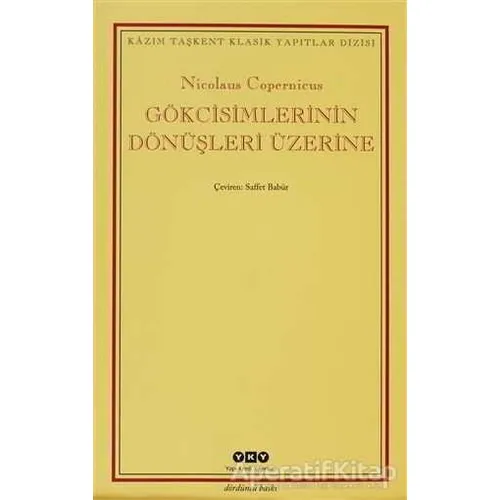 Gökcisimlerinin Dönüşleri Üzerine - Nicolaus Copernicus - Yapı Kredi Yayınları