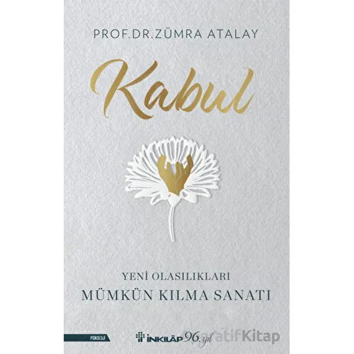 Kabul - Yeni Olasılıkları Mümkün Kılma Sanatı - Zümra Atalay - İnkılap Kitabevi