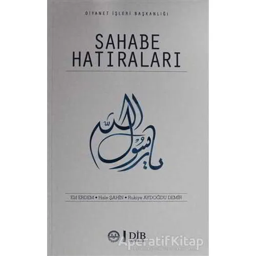 Sahabe Hatıraları - Rukiye Aydoğdu Demir - Diyanet İşleri Başkanlığı
