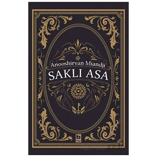 Saklı Asa - Anooshirvan Miandji - Bilgi Yayınevi