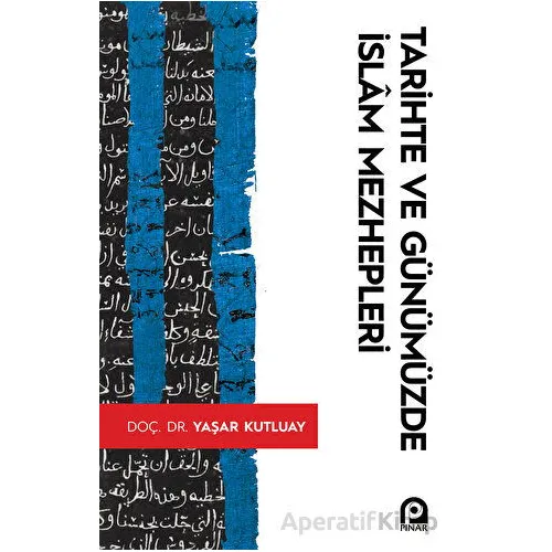 Tarihte ve Günümüzde İslam Mezhepleri - Yaşar Kutluay - Pınar Yayınları