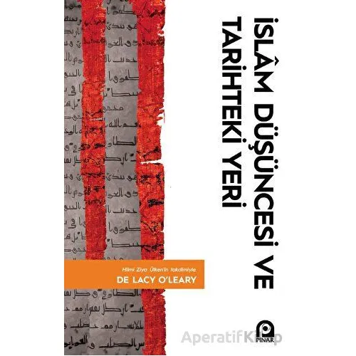 İslam Düşüncesi ve Tarihteki Yeri - De Lacy O’Leary - Pınar Yayınları