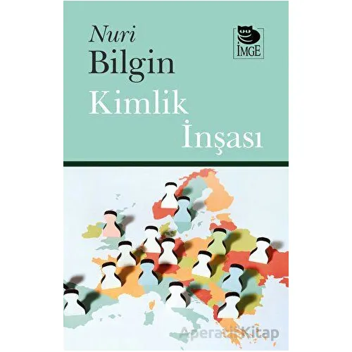 Kimlik İnşası - Nuri Bilgin - İmge Kitabevi Yayınları