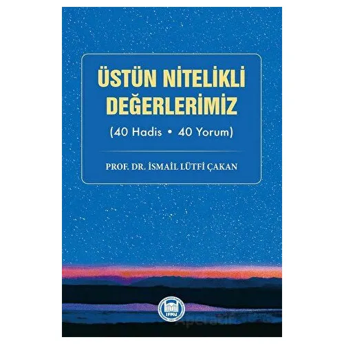 Üstün Nitelikli Değerlerimiz - İsmail Lu¨tfi Çakan - Marmara Üniversitesi İlahiyat Fakültesi Vakfı
