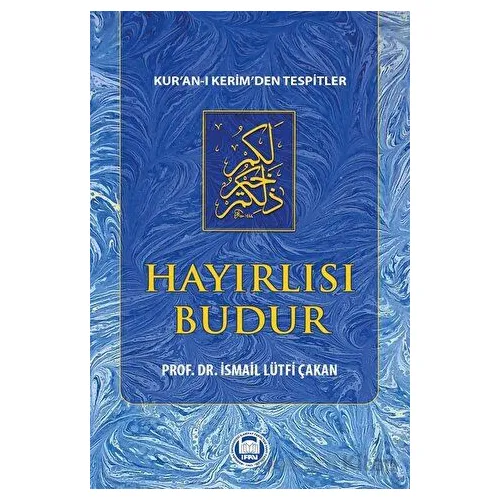 Hayırlısı Budur - İsmail Lu¨tfi Çakan - Marmara Üniversitesi İlahiyat Fakültesi Vakfı