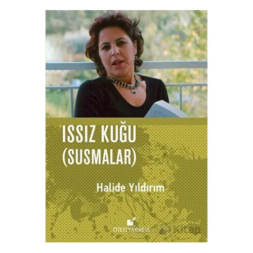 Issız Kuğu (Susmalar) - Halide Yıldırım - Öteki Yayınevi
