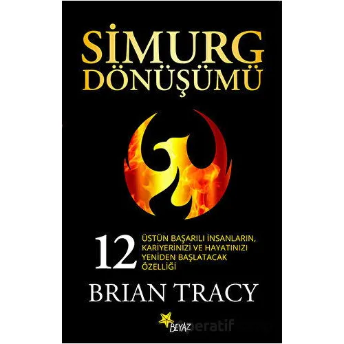 Simurg Dönüşümü - Brian Tracy - Beyaz Yayınları