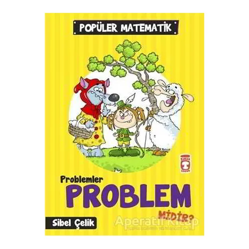 Problemler Problem Midir? - Sibel Çelik - Timaş Çocuk